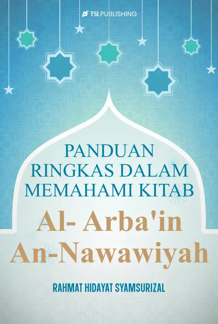 Panduan Ringkas Dalam Memahami Kitab Al Arba'in An Nawaiyah